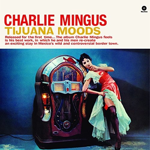 Charles Mingus: Tijuana Moods {Vinyl LP}