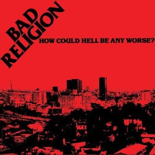 Bad Religion: How Could Hell Be Any Worse {Vinyl LP}