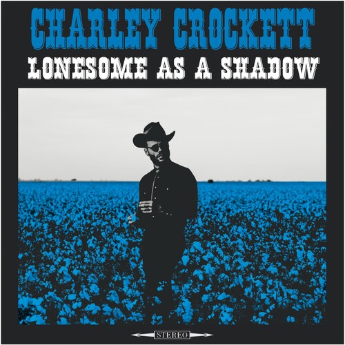 Charley Crockett: Lonesome As A Shadow {Vinyl LP}