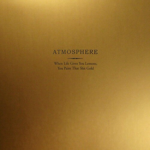 Atmosphere: When Life Gives You Lemons You Paint That Shit Gold {Vinyl LP}