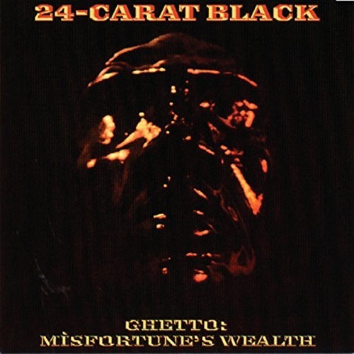 24-Carat Black: Ghetto: Misfortune's Wealth {Vinyl LP}