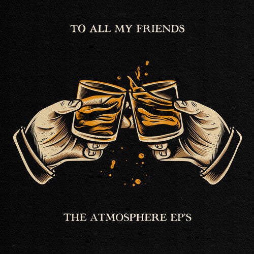 Atmosphere: To All My Friends, Blood Makes The Blade Holy: The Atmosphere EP's {Vinyl LP}