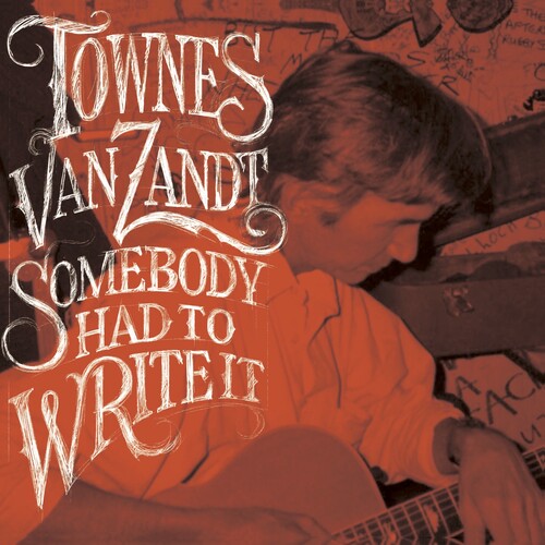 Townes Van Zandt: Somebody Had To Write It {Vinyl LP}
