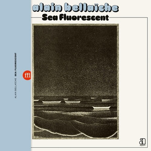 Alain Bellaiche: Sea Fluorescent {Vinyl LP}