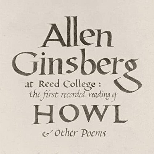 Allen Ginsberg: At Reed College: The First Recorded Reading Of Howl & Other Poems {Vinyl LP}