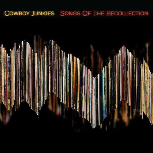 Cowboy Junkies: Songs Of The Recollection {Vinyl LP}