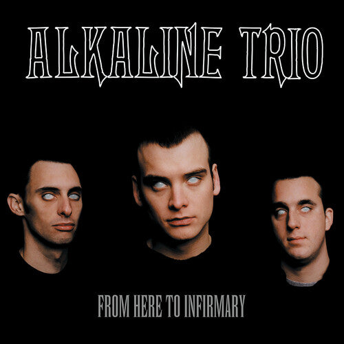 Alkaline Trio: From Here To Infirmary {Vinyl LP}