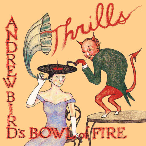Andrew Bird's Bowl of Fire: Thrills {Vinyl LP}