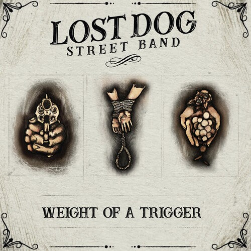 Lost Dog Street Band: Weight Of A Trigger {Vinyl LP}