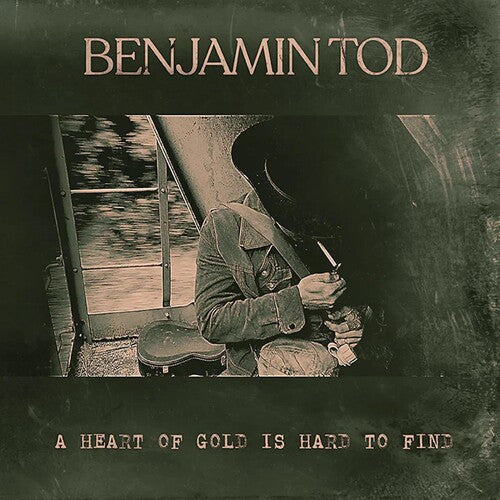 Benjamin Tod: A Heart Of Gold Is Hard To Find {Vinyl LP}