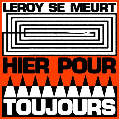 Leroy SE Meurt: Hier Pour Toujours {Vinyl LP}