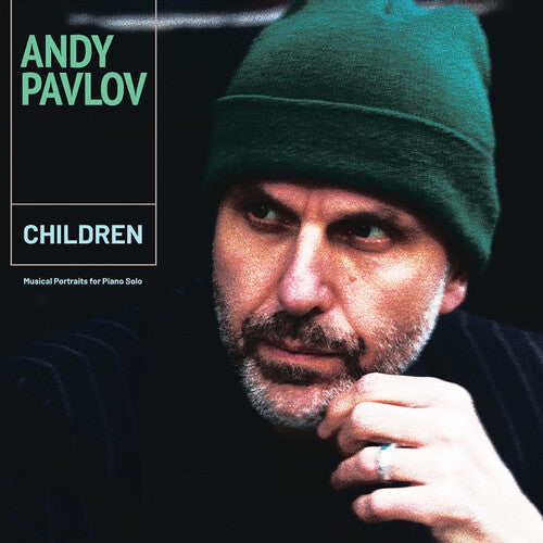 Andy Pavlov: Children, Musical Portraits for Piano Solo (VINYL LP)
