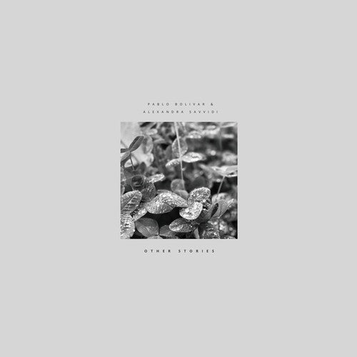 Bolivar, Pablo / Alexandra Savvidi: Other Stories {Vinyl LP}